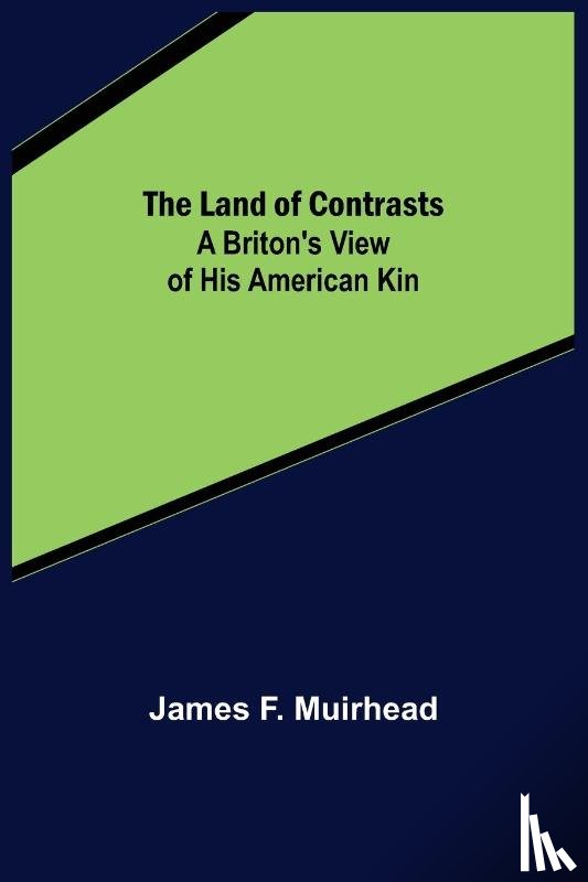 F. Muirhead, James - The Land of Contrasts