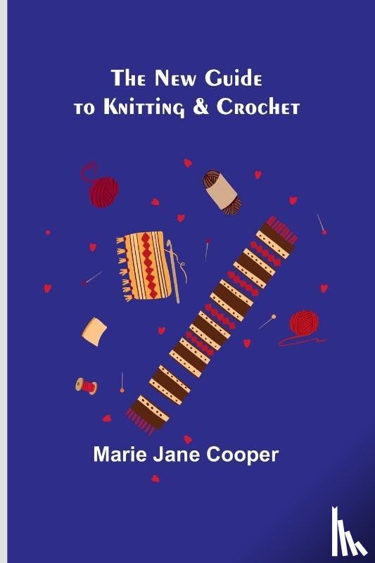 Jane Cooper, Marie - The New Guide to Knitting & Crochet