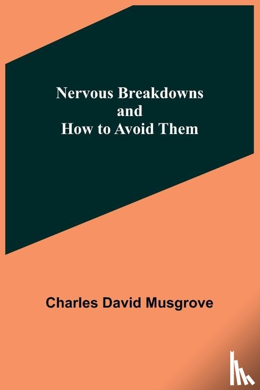 David Musgrove, Charles - Nervous Breakdowns and How to Avoid Them