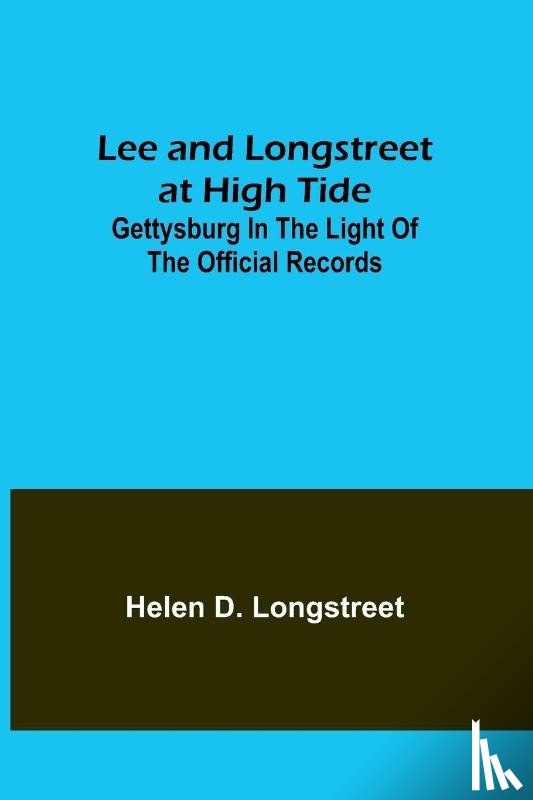 D. Longstreet, Helen - Lee and Longstreet at High Tide