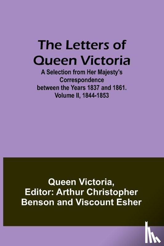 Queen Victoria of Great Britain - The Letters of Queen Victoria