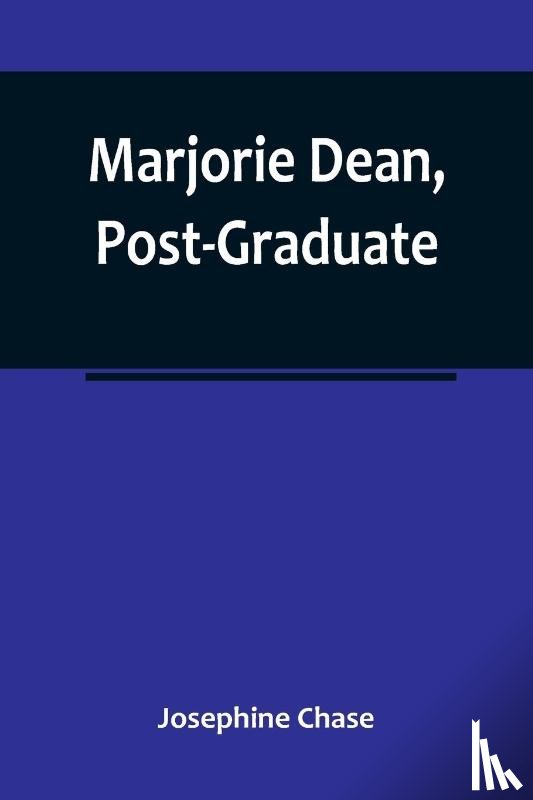 Chase, Josephine - Marjorie Dean, Post-Graduate
