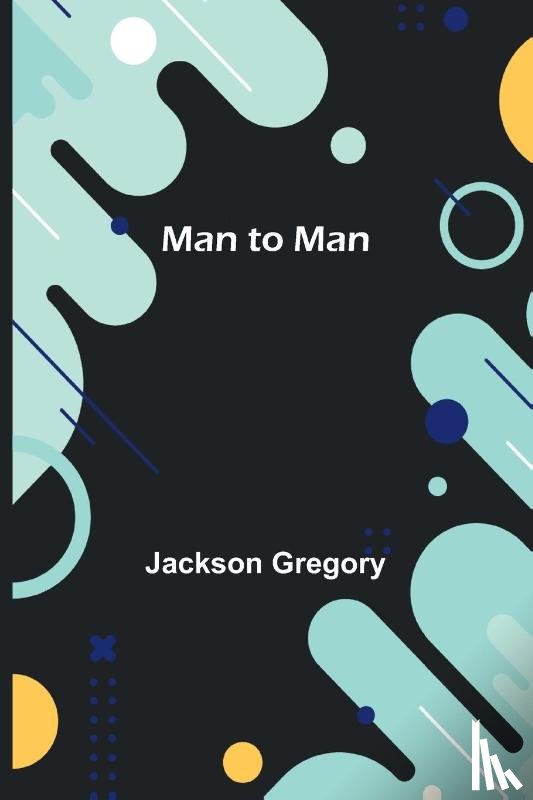 Gregory, Jackson - Man to Man