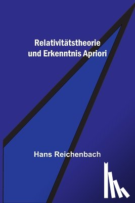Reichenbach, Hans - Reichenbach, H: Relativitätstheorie und Erkenntnis Apriori