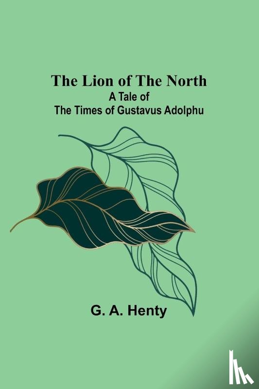 A. Henty, G. - The Lion of the North