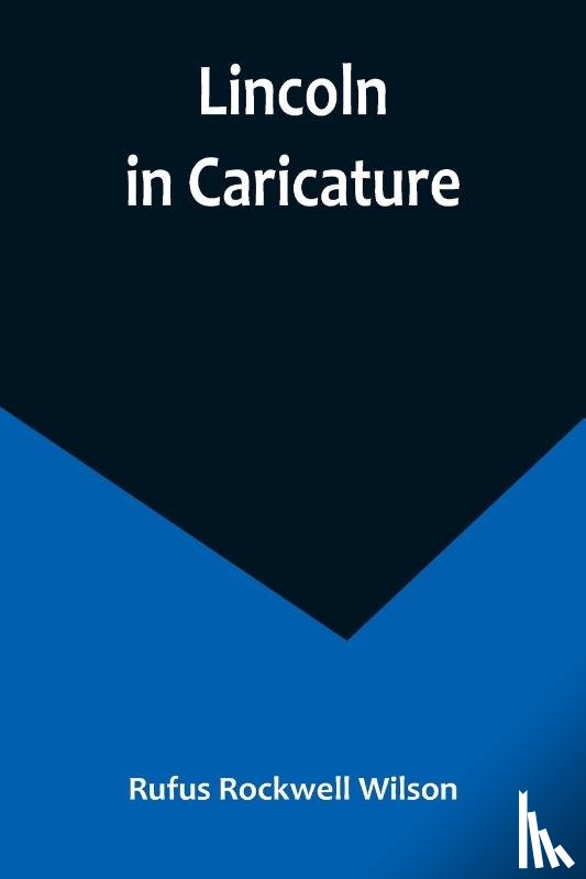 Rockwell Wilson, Rufus - Lincoln in Caricature