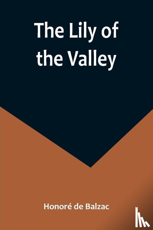 de Balzac, Honoré - The Lily of the Valley