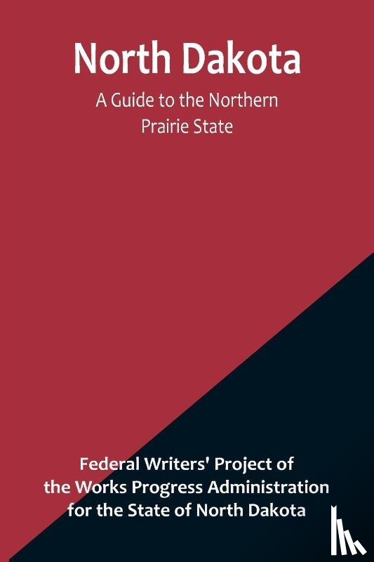 Writers' Project of the Works Progres. . . - North Dakota
