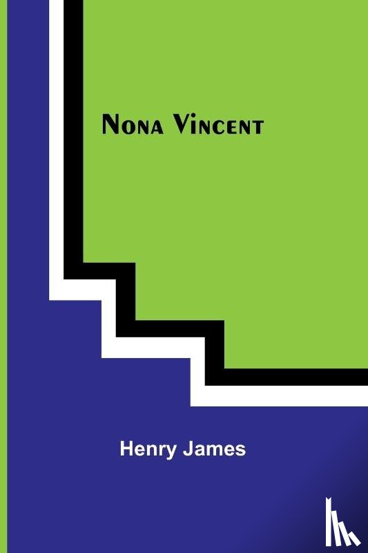 James, Henry - Nona Vincent