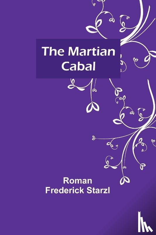 Frederick Starzl, Roman - The Martian Cabal