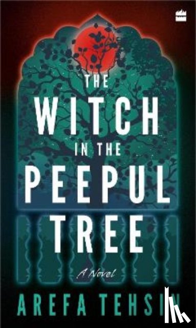 Tehsin, Arefa - The Witch In The Peepul Tree