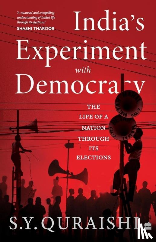 Quraishi, S.Y. - India's Experiment with Democracy