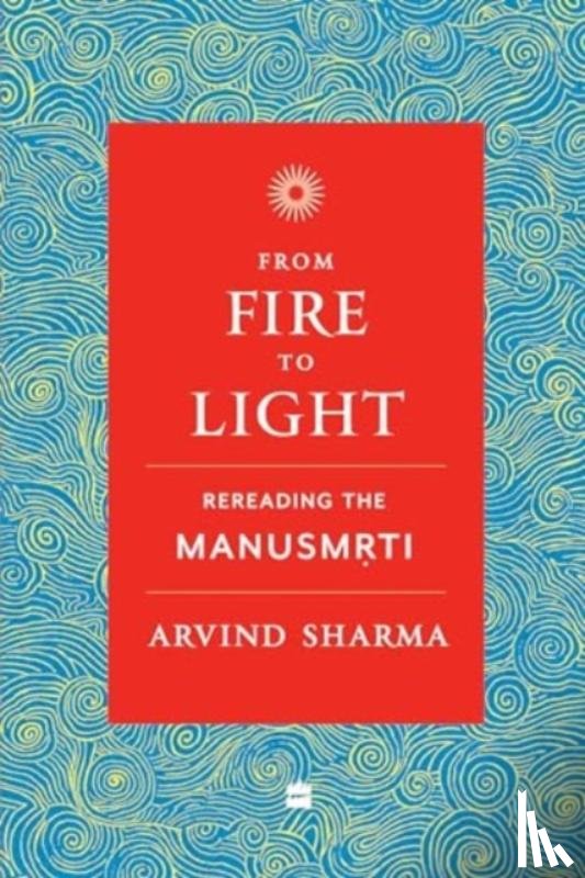 Sharma, Arvind - From Fire To Light