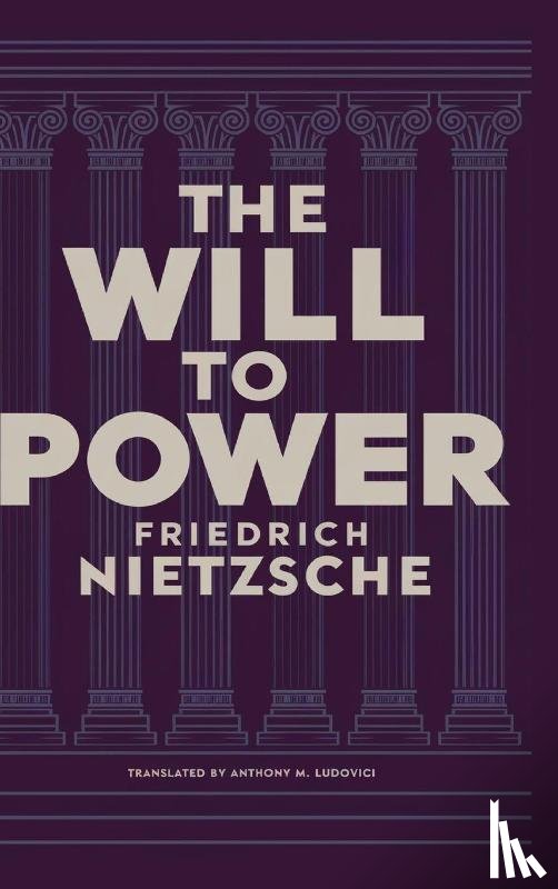 Nietzsche, Friedrich - The Will to Power by Friedrich Nietzsche