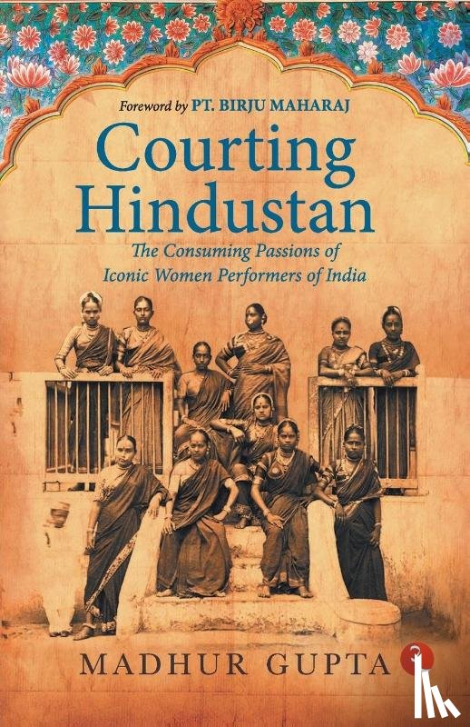 Gupta, Madhur - Courting Hindustan