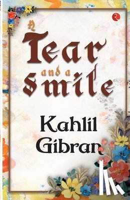 Gibran, Kahlil - A Tear and a Smile