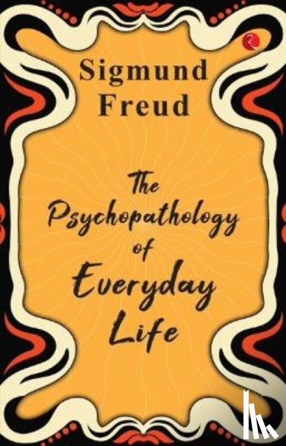 FREUD, SIGMUND - The Psychopathology of Everyday Life