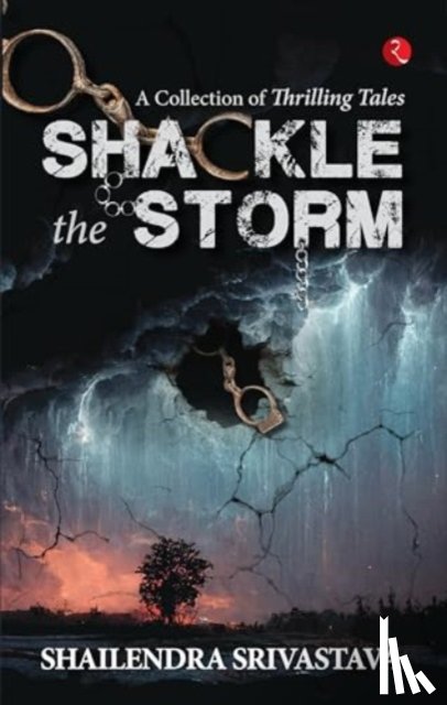 Srivastava, Shailendra - Shackle the Storm