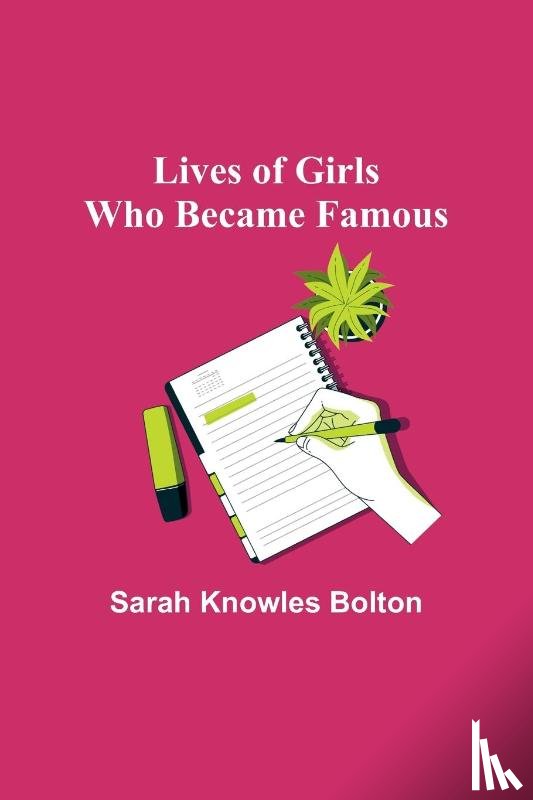 Knowles Bolton, Sarah - Lives of Girls Who Became Famous