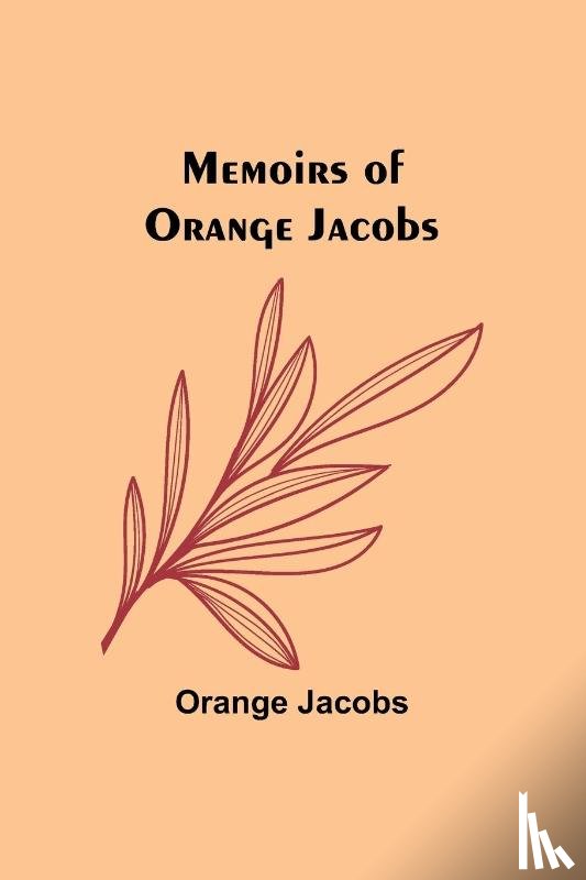 Jacobs, Orange - Memoirs of Orange Jacobs