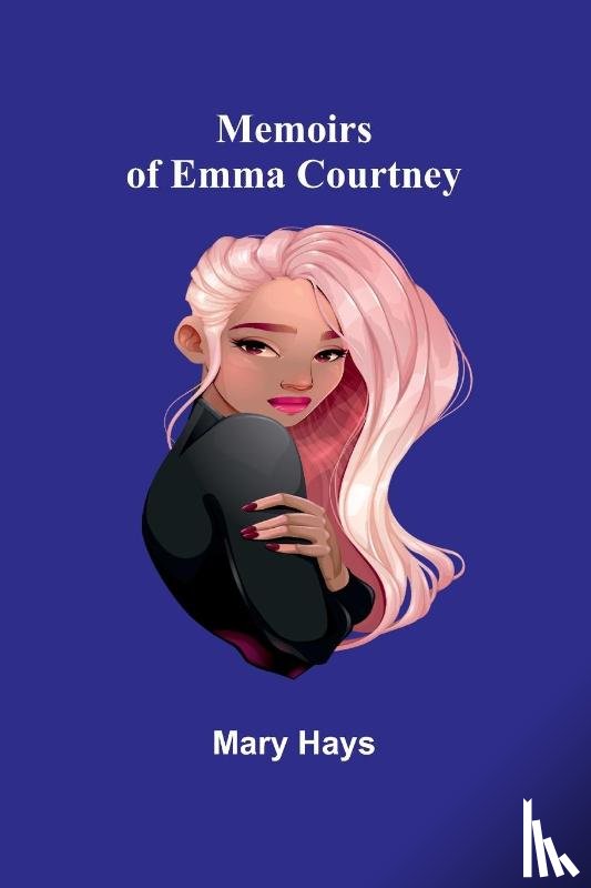 Hays, Mary - Memoirs of Emma Courtney