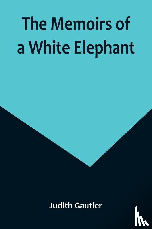 Gautier, Judith - The Memoirs of a White Elephant