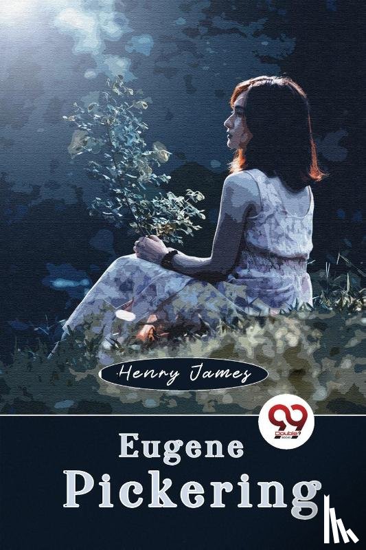 James, Henry - Eugene Pickering