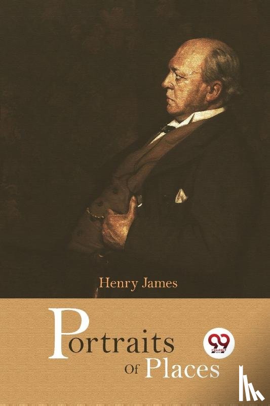 James, Henry - Portraits of Places