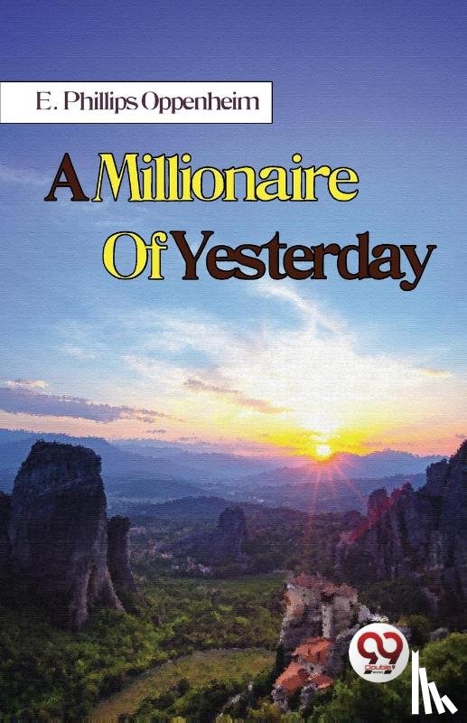Oppenheim, E. Phillips - A Millionaire of Yesterday