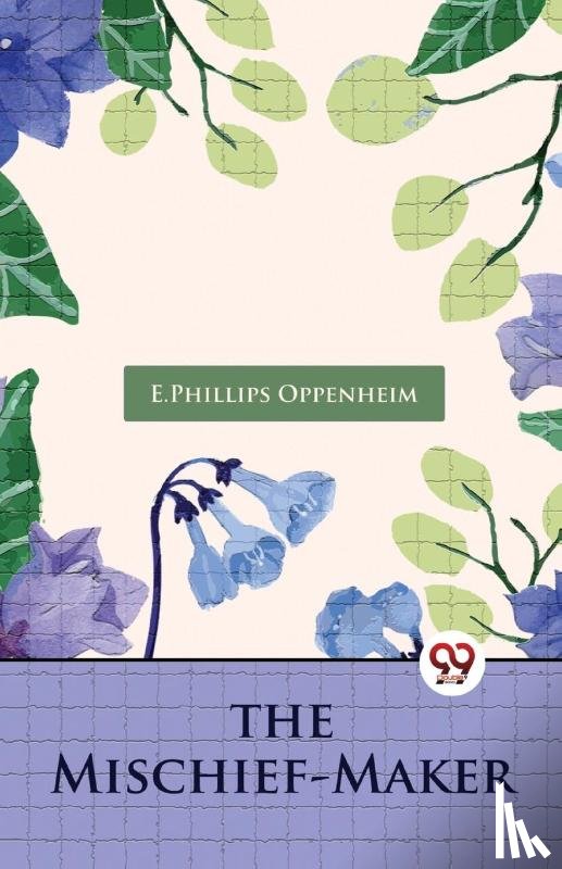 Oppenheim, E. Phillips - The Mischief-Maker