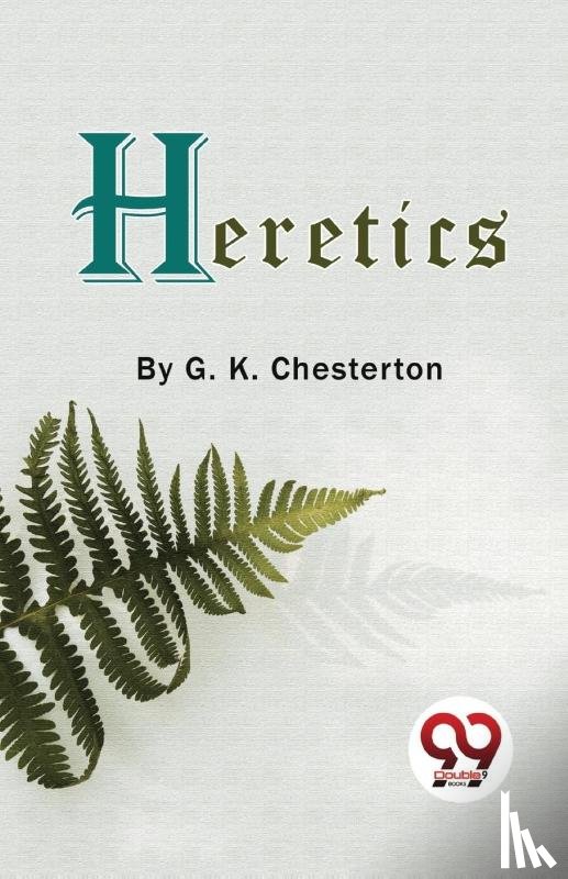 Chesterton, G.K. - Heretics