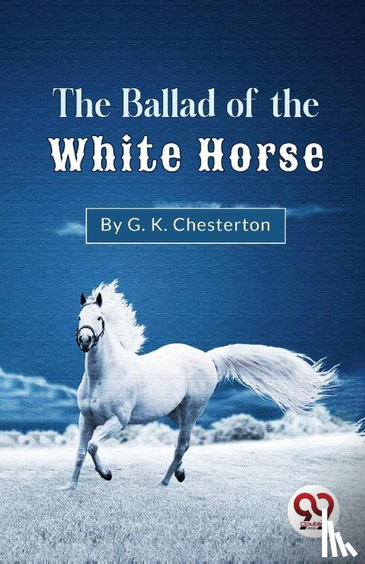 Chesterton, G.K. - The Ballad Of The White Horse