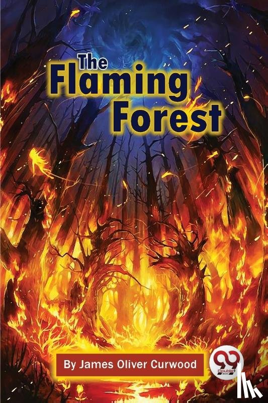 Curwood, James Oliver - The Flaming Forest