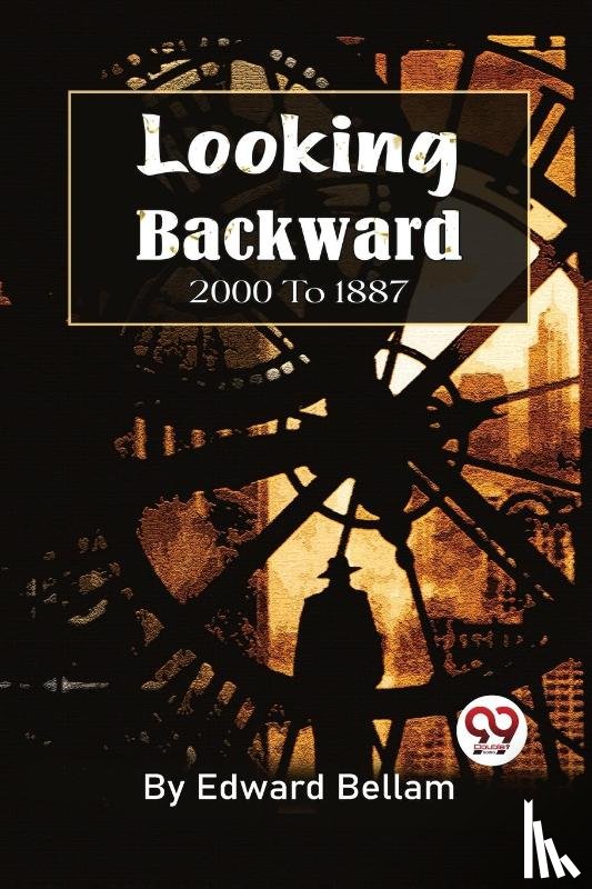 Bellamy, Edward - Looking Backward, 2000 to 1887