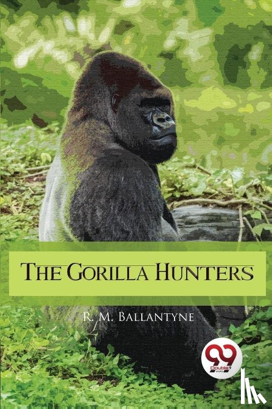 Ballantyne, R. M. - The Gorilla Hunters