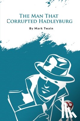 Twain, Mark - The Man That Corrupted Hadleyburg