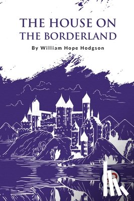 Hodgson, William Hope - The House On The Borderland