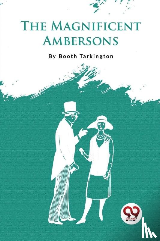 Tarkington, Booth - The Magnificent Ambersons