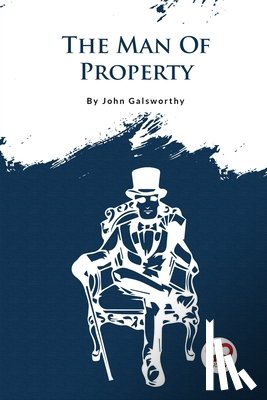 Galsworthy, John - The Forsyte Saga, Volume I.