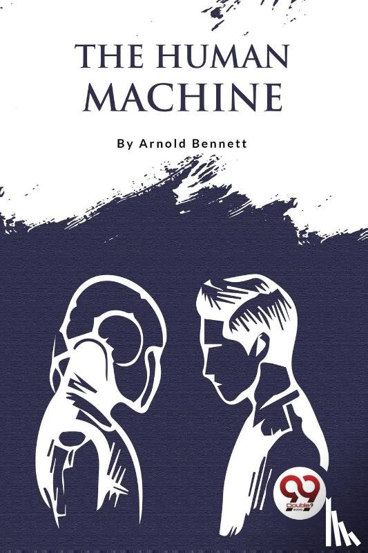 Bennett, Arnold - The Human Machine