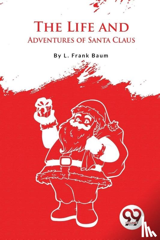 Baum, L. Frank - The Life and Adventures of Santa Claus