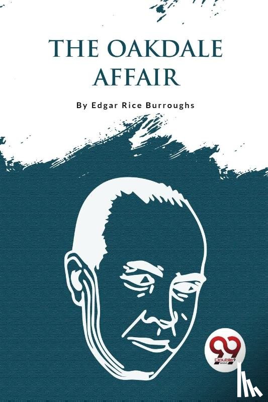 Burroughs, Edgar Rice - The Oakdale Affair