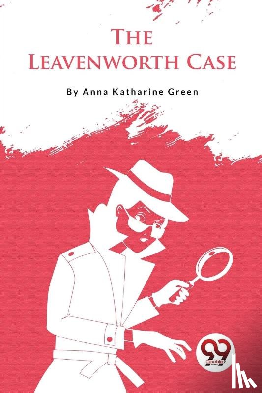 Green, Anna Katharine - The Leavenworth Case