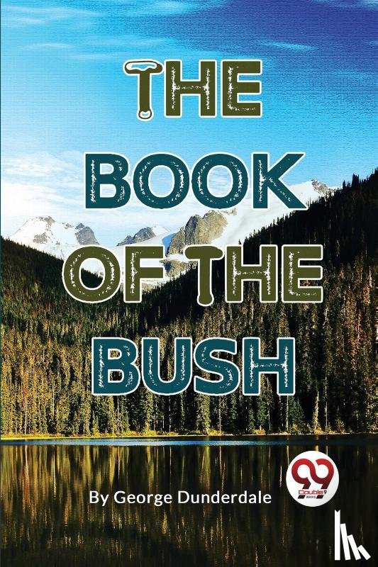 Dunderdale, George - The Book of the Bush