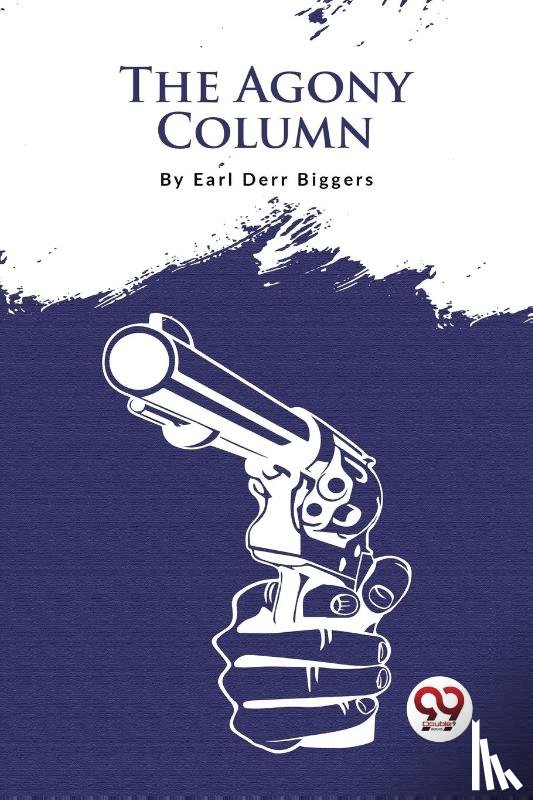 Biggers, Earl Derr - The Agony Column