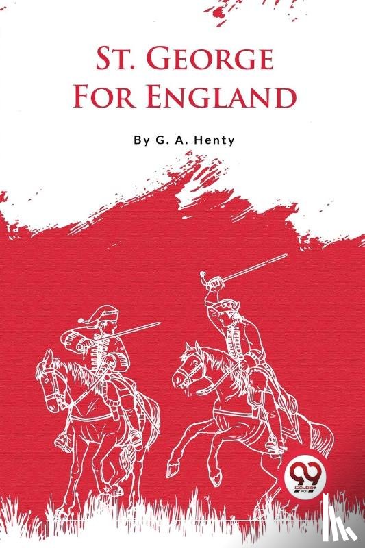 Henty, G.A. - St. George for England