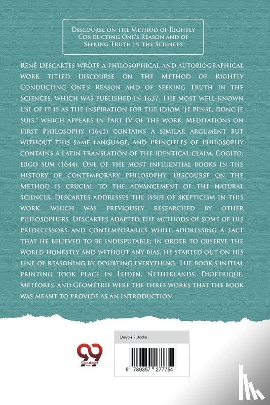 Descartes, Rene - Discourse on the Method of Rightly Conducting One's Reason and of Seeking Truth in the Sciences