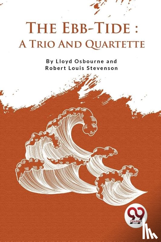 Stevenson, Robert Louis, Osbourne, Lloyd - The Ebb-Tide a Trio and Quartette