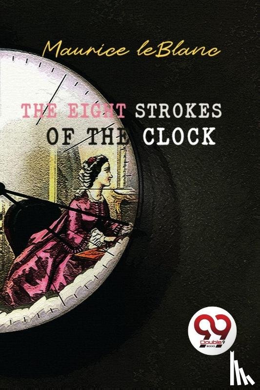 Leblanc, Maurice - The Eight Strokes of the Clock