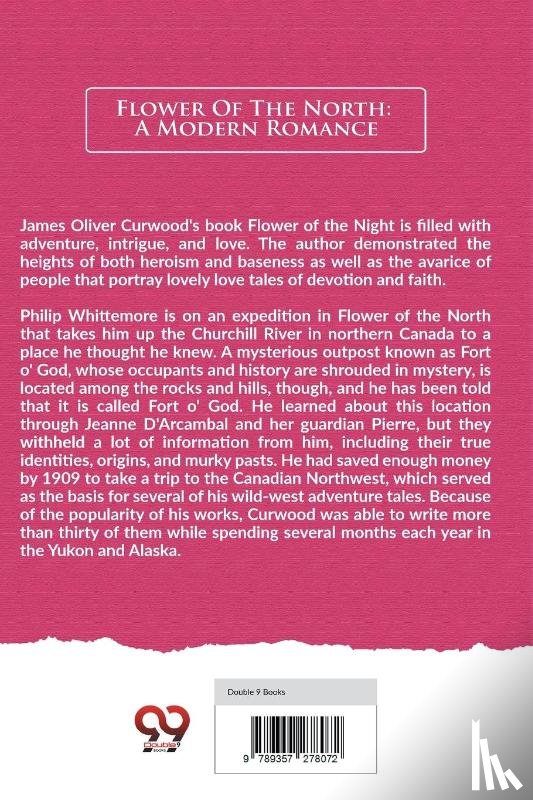 Curwood, James Oliver - Flower of the North